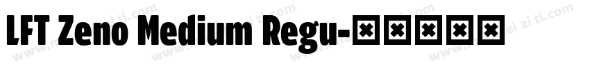 LFT Zeno Medium Regu字体转换